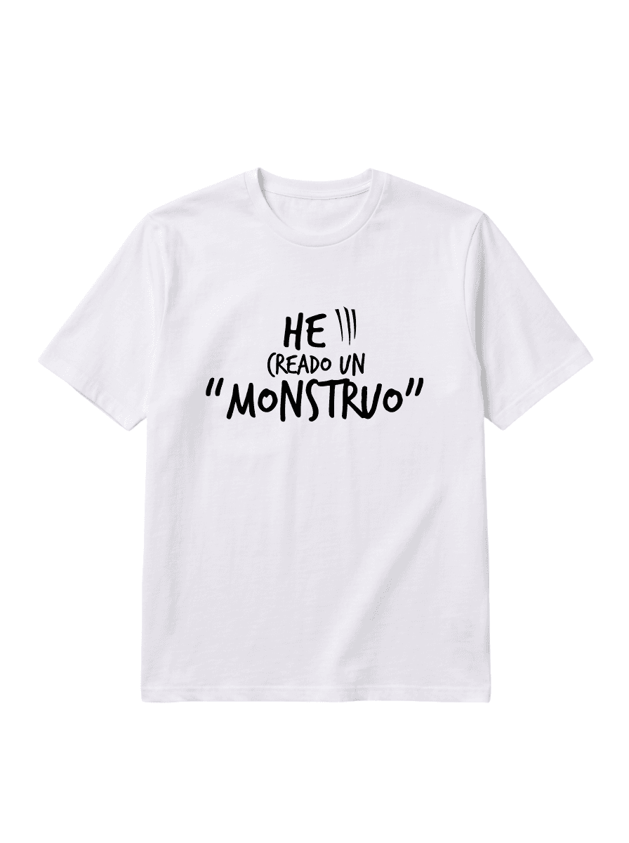Polera "He Creado un Monstruo"